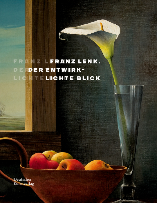 Franz Lenk. Der entwirklichte Blick