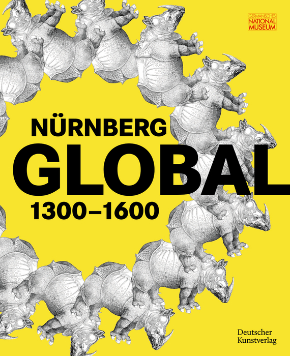 NÜRNBERG GLOBAL 1300–1600