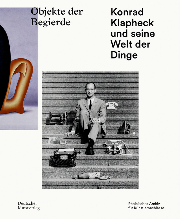 Objekte der Begierde. Konrad Klapheck und seine Welt der Dinge