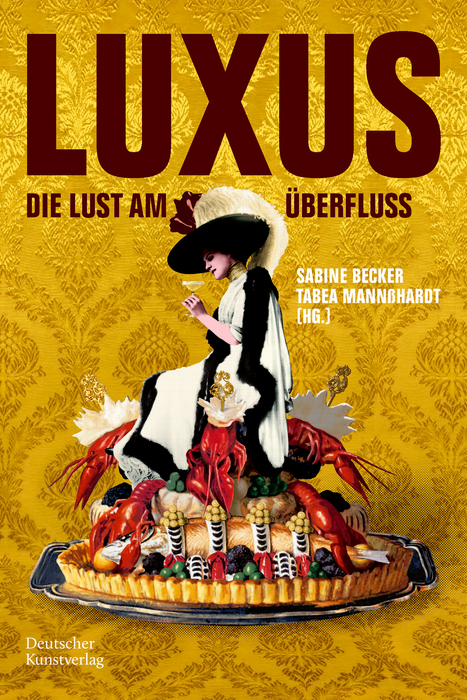 Luxus. Die Lust am Überfluss